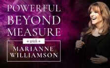Marianne Williamson’s Powerful Beyond Measure Course