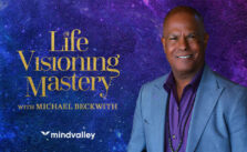 Life Visioning Mastery with Michael Beckwith